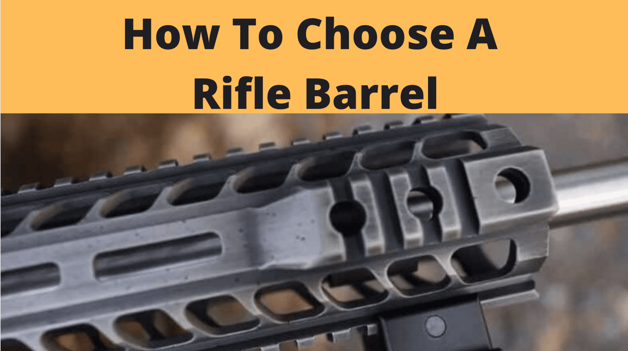 How To Choose A Rifle Barrel