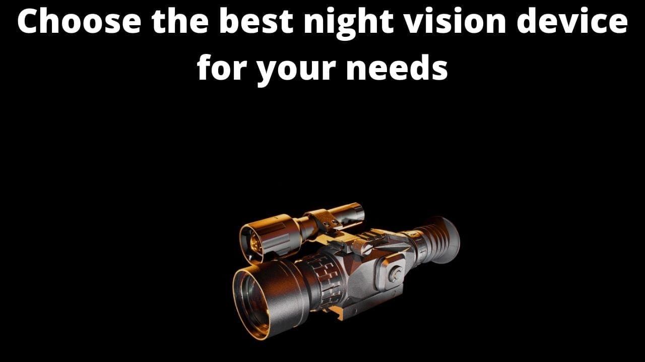 Choose the best night vision device for your needs LaptrinhX / News