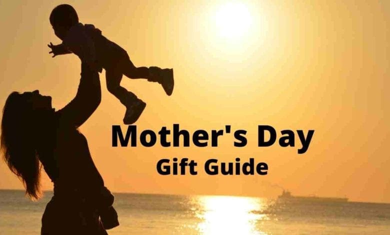 Mother's Day Gift Guide