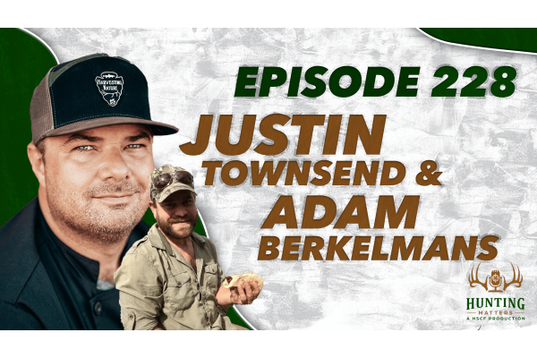 Wild Food Experts Justin Townsend & Adam Berkelmans Join The Hunting Matters Podcast Presented by Houston Safari Club Foundation